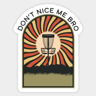 Don't Nice Me Bro | Disc Golf Vintage Retro Arch Mountains Sticker